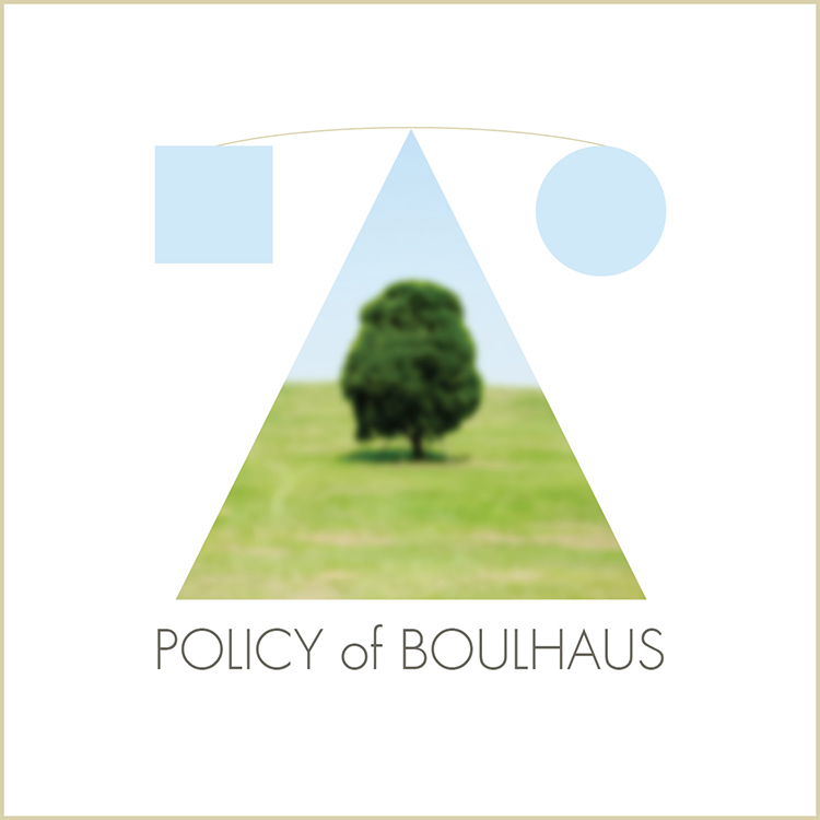 POLICY of BOULHAUS